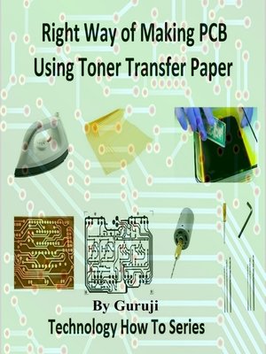 cover image of Right Way of Making PCB Using Toner Transfer Paper